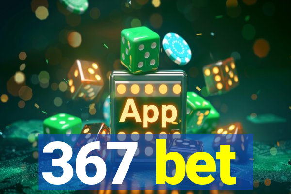 367 bet